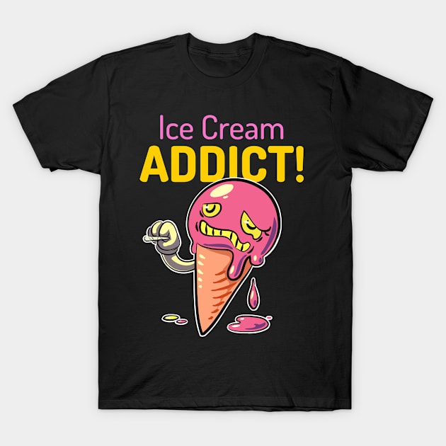 Ice Cream Addict T-Shirt by DM_Creation